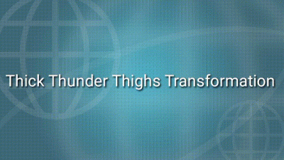 Thick Thunder Thighs & Big Ass Hips Transformation Trance