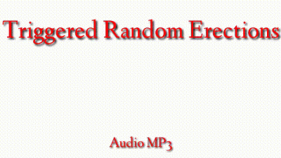 Triggered Random Erections **** Trance