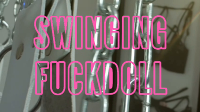 Swinging Fuckdoll