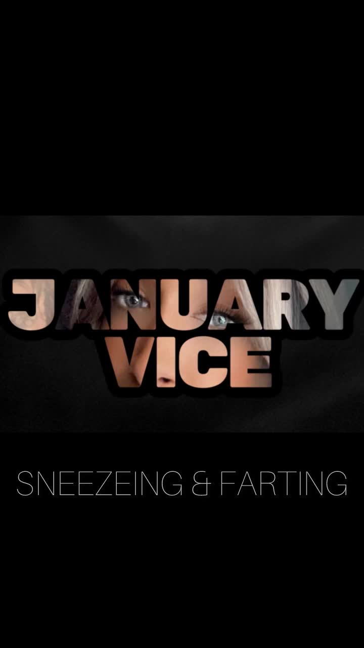 January Vice Sneeze & Fart Fest