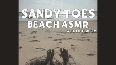 Sandy Toes Beach ASMR With Music