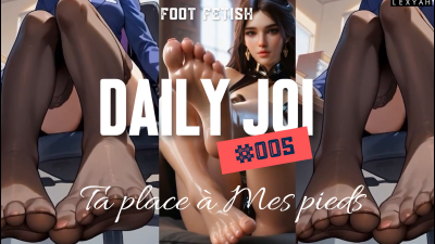 [French] Daily JOI #005- Ta Place A Mes Pieds