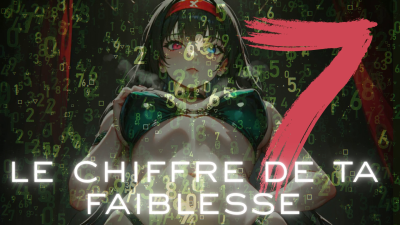 [French] 7- Le Chiffre De Ta Faiblesse