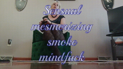 Sensual And Mesmerizing Smokey Mindfuck Into Submission