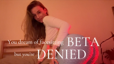 You Dream Of Facesitting, Beta- But You're Denied