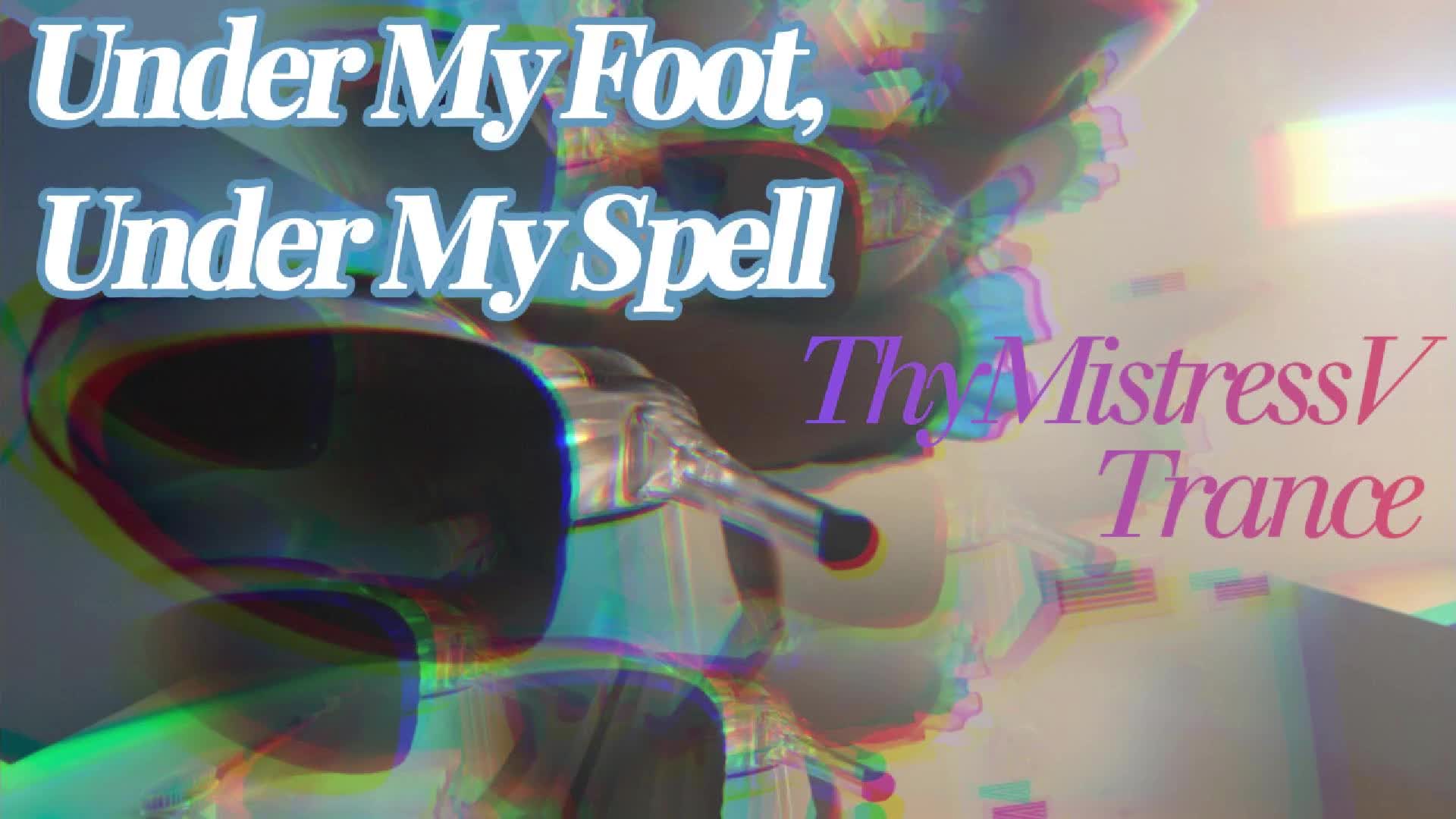 Under My Foot, Under My Spell Trance