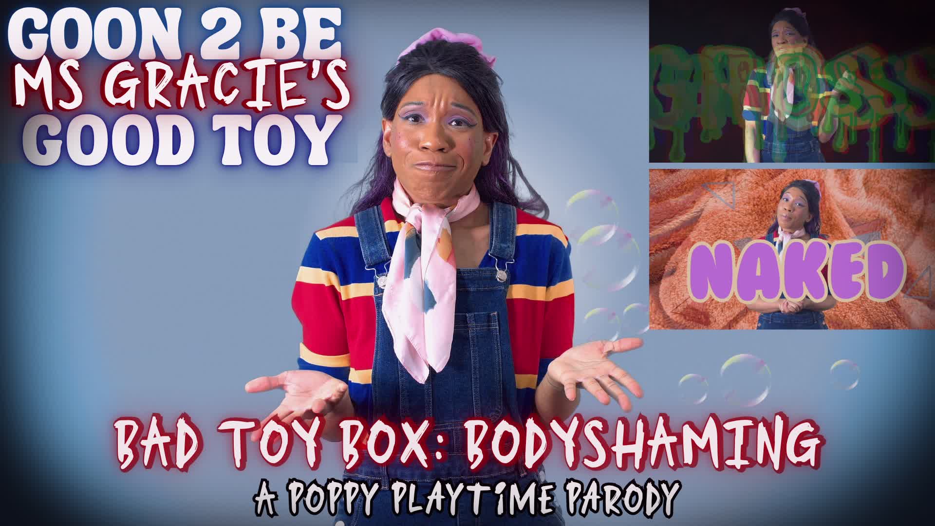 Goon 2 Ms Gracie- Bad Toy Box: Bodyshaming