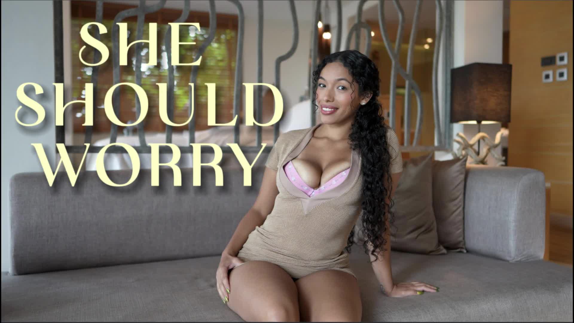 She Should Be Worried