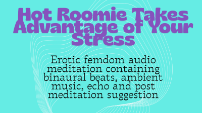 Hot Captivating Roomie Takes Advantage Of Your Stress