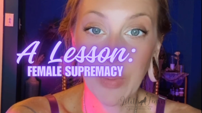 A Lesson In Female Supremacy