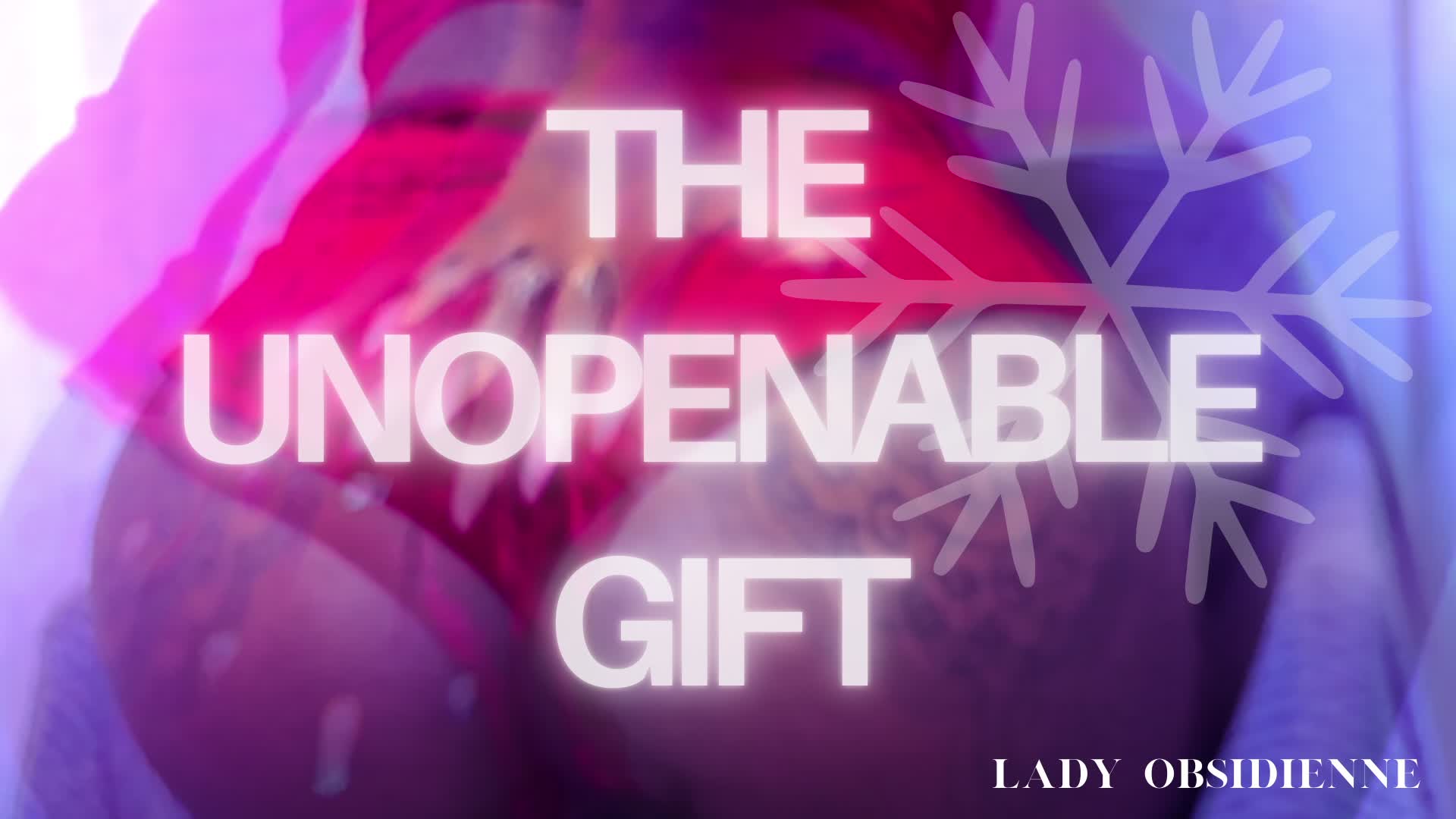 The Unopenable Gift