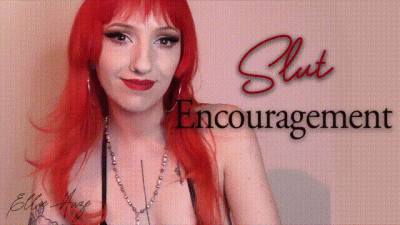 Slut Encouragement