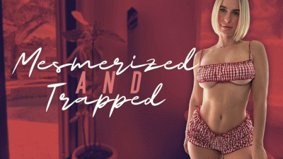 Mesmerized & Trapped