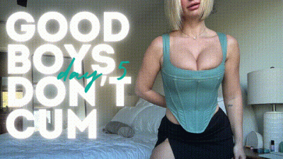 Good Boys Don't Cum: Day 5