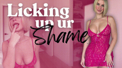 Licking Up Ur Shame