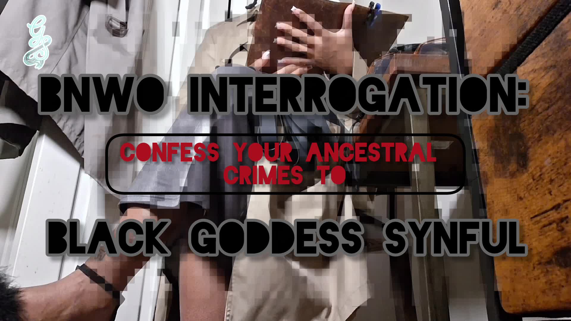 Bnwo Interrogation: Confess Your Ancestral Crimes To Black Goddess Synful