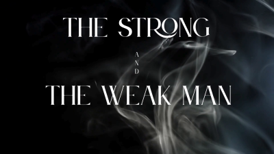 The Strong And The Weak Man
