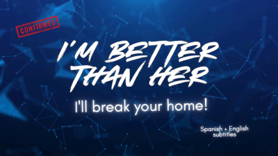 Confirmed: I'm Better Than Her. Spanish Version + Sub Engl