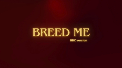Breed Me: BBC Version