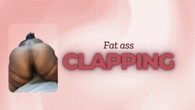 Fat Ass: Clapping