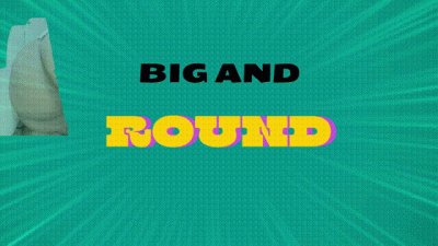 Big And Round
