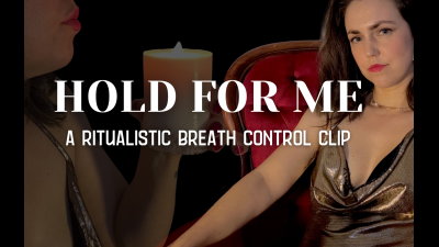 Hold For Me- A Ritualistic Breath Control Clip