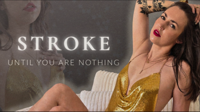 Stroke Until You Are Nothing
