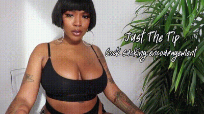 Just The Tip Bi-Encouragement