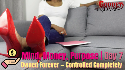 DAY7: Owned Forever -- Controlled Completely | Female Supremacy Training