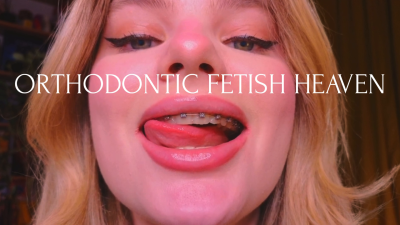 Orthodontic Fetish Heaven
