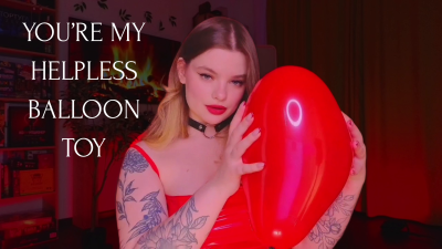 You Are My Helpless Balloon Toy