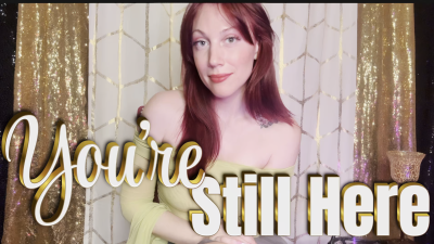 You're Still Here- Humiliation | Captivate | Mind Fuck | Femdom | Chastity