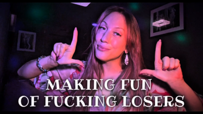 Making Fun Of Fucking Losers