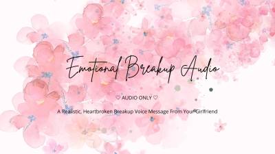 Emotional Break-Up Audio