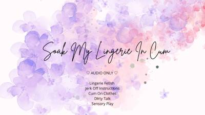 Soak My Lingerie In Cum (Audio)