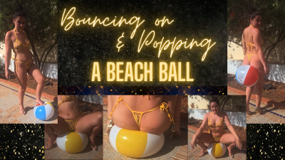 Bouncing On A Beach Ball In A Bikini And Heels, Before Popping It!