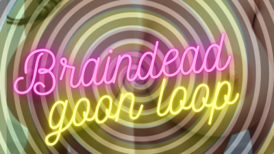 Braindead Goon Loop