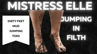 Jumping In Filth... Just For You