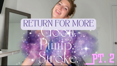 Goon. Pump. Stroke Pt. 2