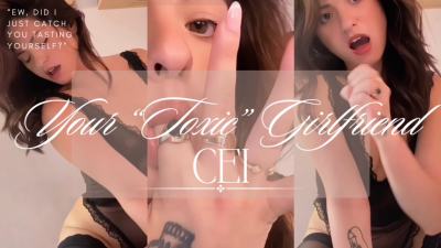 Your "Toxic" Girlfriend: CEI