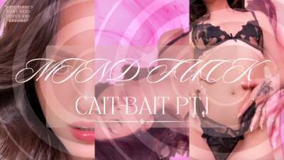 Mind-Fuck: Cait Bait Pt.1