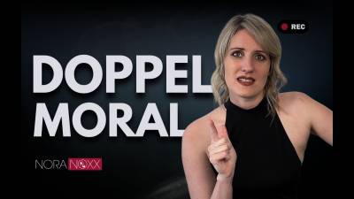 Doppelmoral Nervt! Seid Doch Nicht So Verkelmmt!