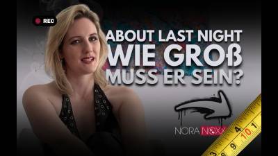 About Last Night: Wie Gross Muss Er Denn Jetzt Sein?!