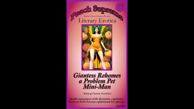0021 Giantess Rehomes A Problem Pet Mini-Man MP4 Dynamically Captioned Narration 9X16- Vertical Format For Phone
