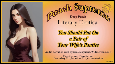 0015 You Should Put On A Pair Of Your Wife's Panties MP4 Dynamically Captioned Narration Widescreen