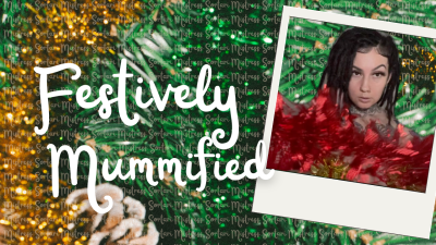Festively Mummified
