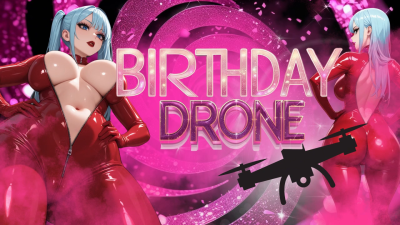Birthday Drone