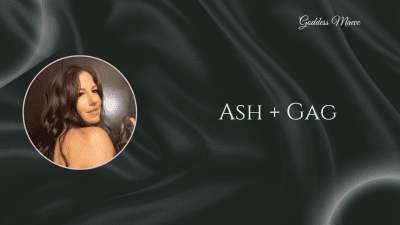 Ash + Gag