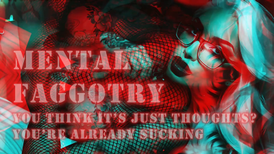 Mental Faggotry