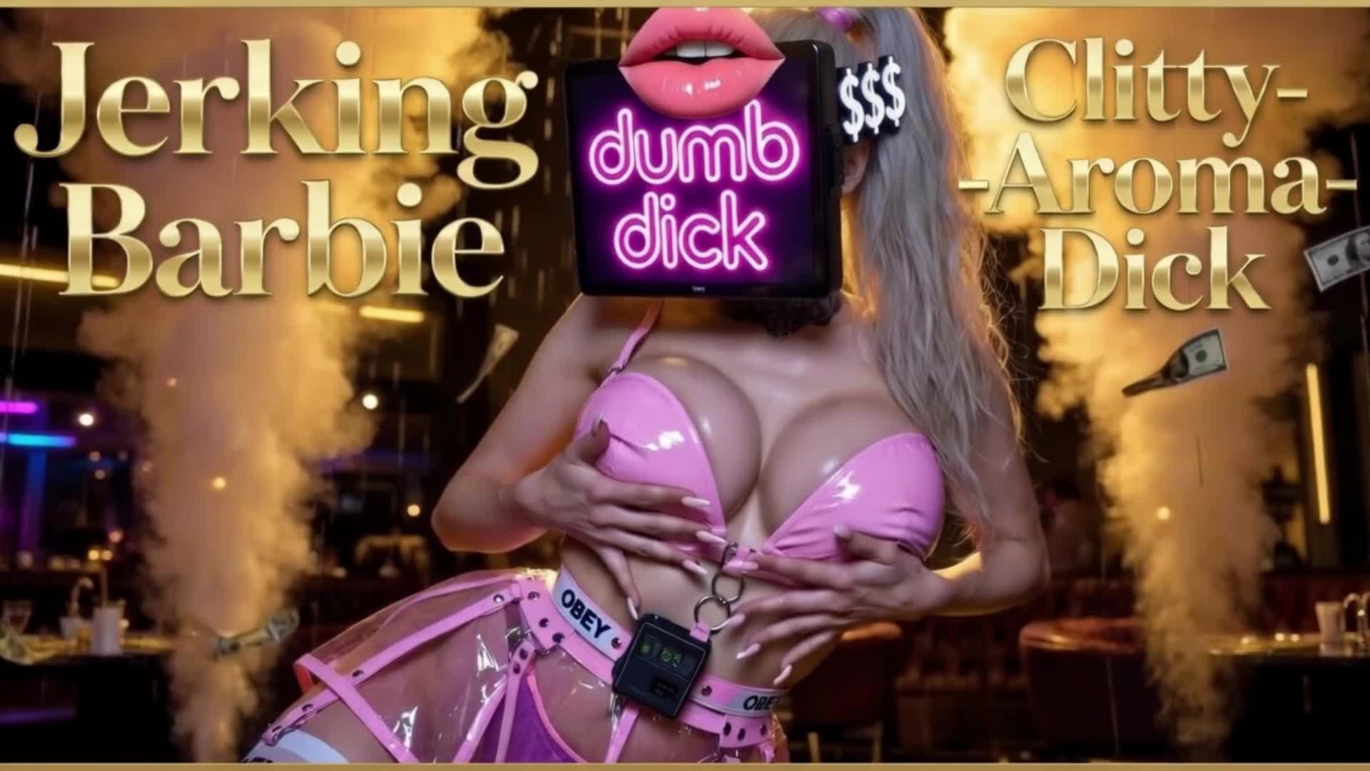 Jerking Barbie. Clitty-Aroma-Dick